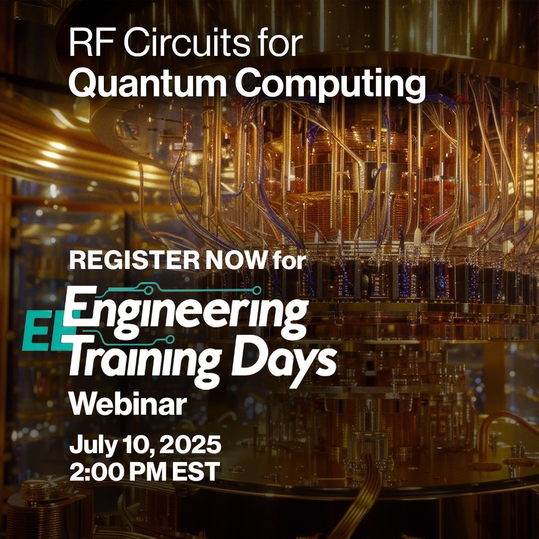 EE Training Days Webinar: RF Circuits for Quantum Computing, featuring Anuj Srivastava, BDVP of Renaissance, an AEM Company