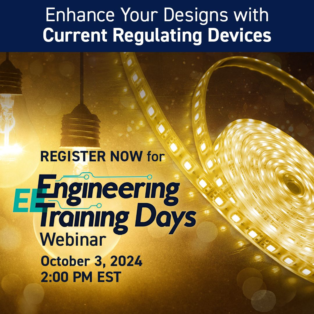 EE Training Days Webinar: Enhance Your Designs with Current Regulating Devices, featuring Nick Perosino, New Product Development Manager at Central Semiconductor, an AEM Company